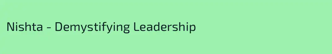 Nishta - Demystifying Leadership